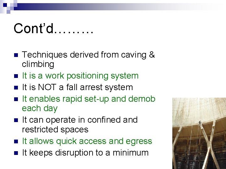 Cont’d……… n n n n Techniques derived from caving & climbing It is a