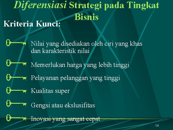 Diferensiasi Strategi pada Tingkat Kriteria Kunci: Bisnis Nilai yang disediakan oleh ciri yang khas