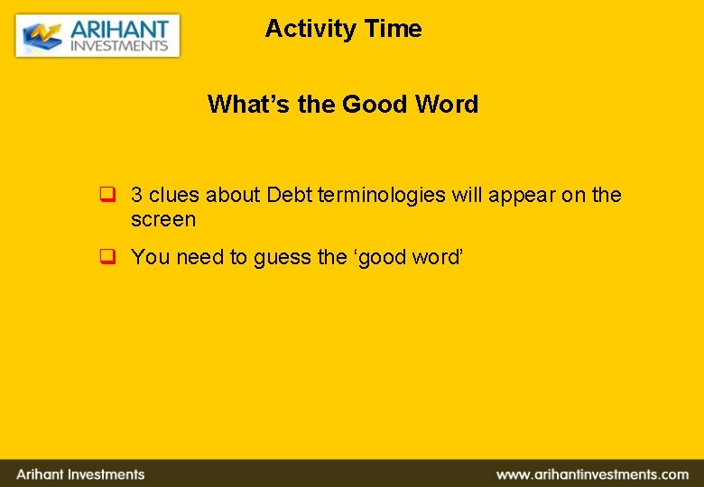Activity Time What’s the Good Word q 3 clues about Debt terminologies will appear