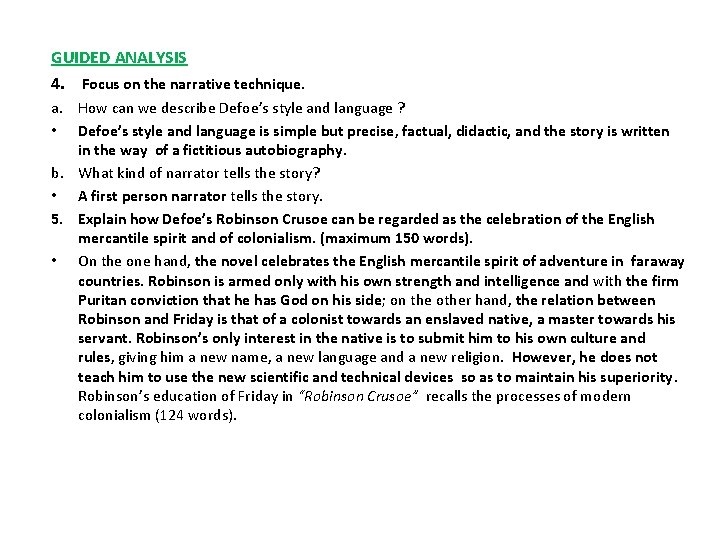 GUIDED ANALYSIS 4. Focus on the narrative technique. a. How can we describe Defoe’s