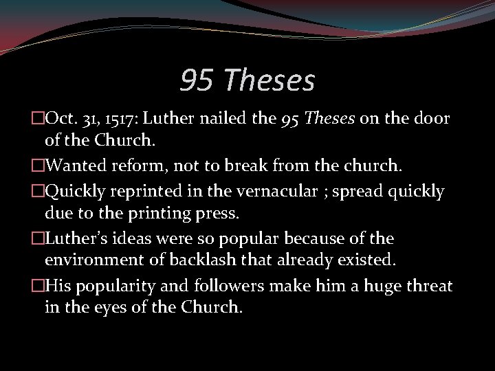 95 Theses �Oct. 31, 1517: Luther nailed the 95 Theses on the door of