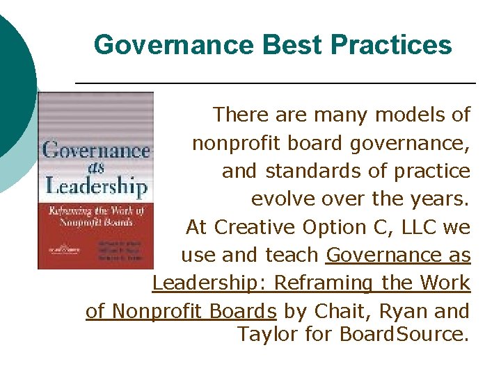 Governance Best Practices There are many models of nonprofit board governance, and standards of