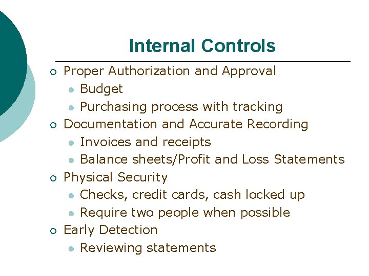 Internal Controls ¡ ¡ Proper Authorization and Approval l Budget l Purchasing process with