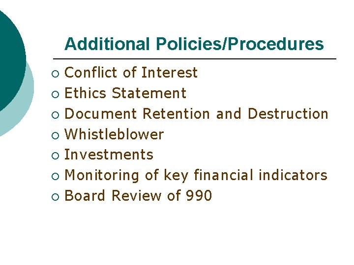 Additional Policies/Procedures Conflict of Interest ¡ Ethics Statement ¡ Document Retention and Destruction ¡