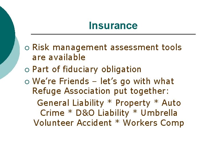Insurance Risk management assessment tools are available ¡ Part of fiduciary obligation ¡ We’re