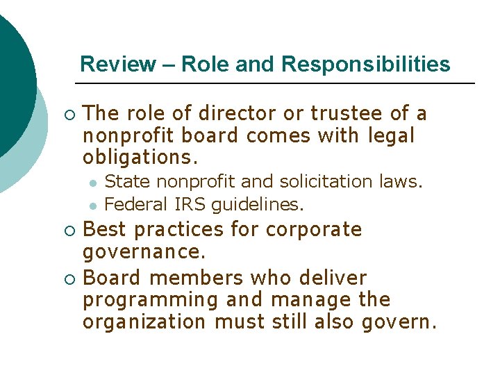 Review – Role and Responsibilities ¡ The role of director or trustee of a