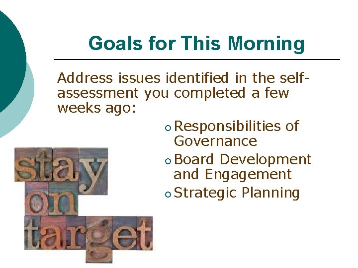 Goals for This Morning Address issues identified in the selfassessment you completed a few