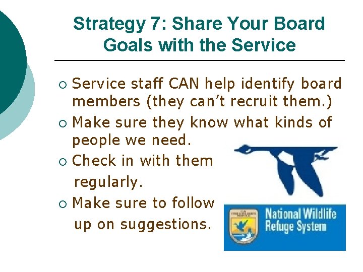 Strategy 7: Share Your Board Goals with the Service staff CAN help identify board