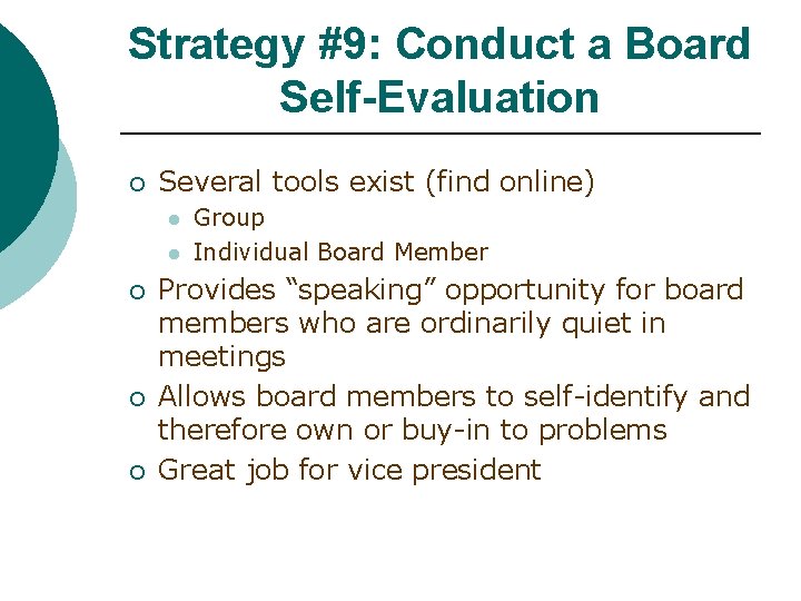 Strategy #9: Conduct a Board Self-Evaluation ¡ Several tools exist (find online) l l