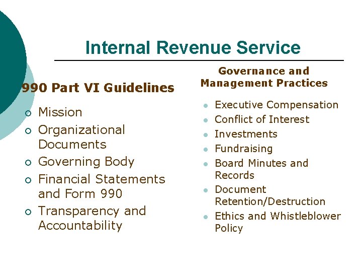 Internal Revenue Service 990 Part VI Guidelines ¡ ¡ ¡ Mission Organizational Documents Governing