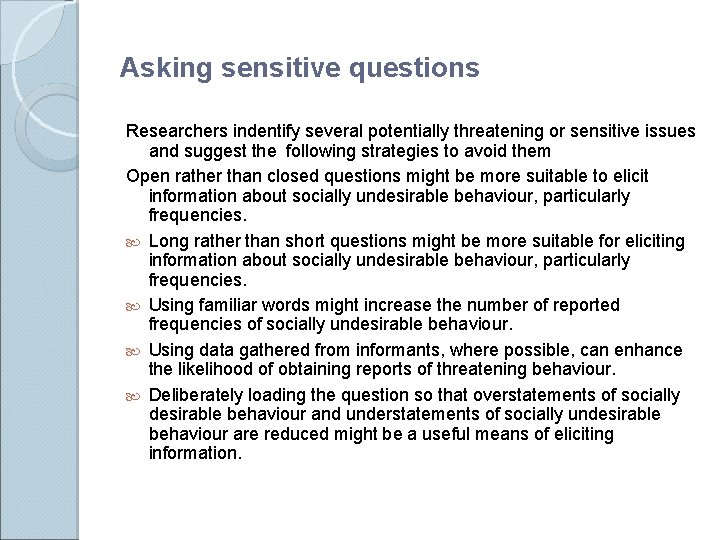 Asking sensitive questions Researchers indentify several potentially threatening or sensitive issues and suggest the