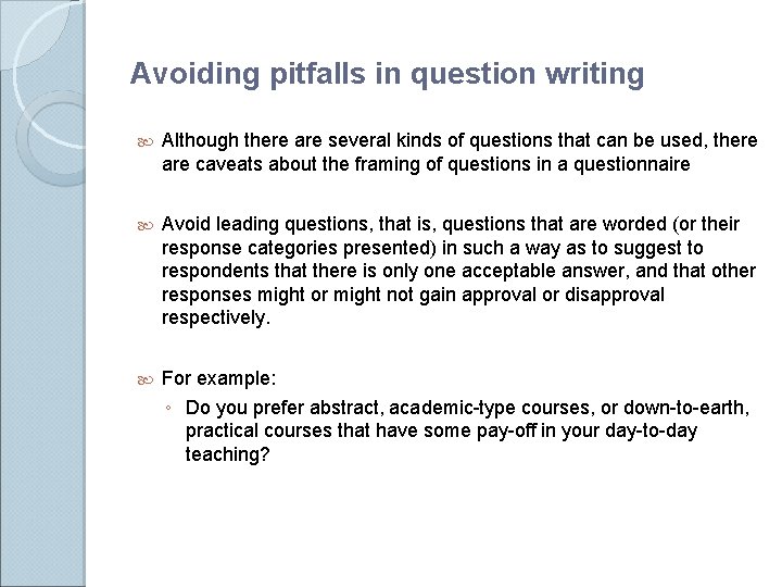 Avoiding pitfalls in question writing Although there are several kinds of questions that can