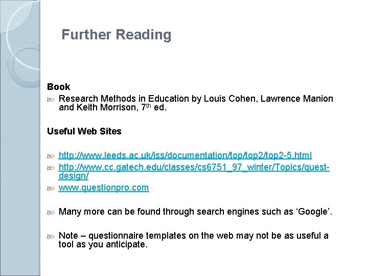 Further Reading Book Research Methods in Education by Louis Cohen, Lawrence Manion and Keith