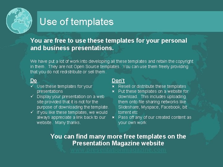 Use of templates You are free to use these templates for your personal and