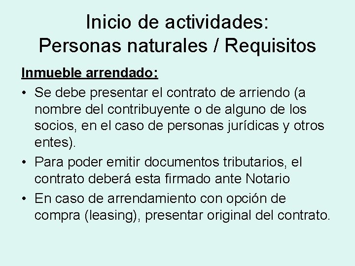 Inicio de actividades: Personas naturales / Requisitos Inmueble arrendado: • Se debe presentar el