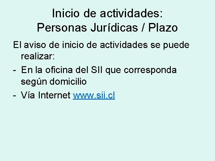 Inicio de actividades: Personas Jurídicas / Plazo El aviso de inicio de actividades se