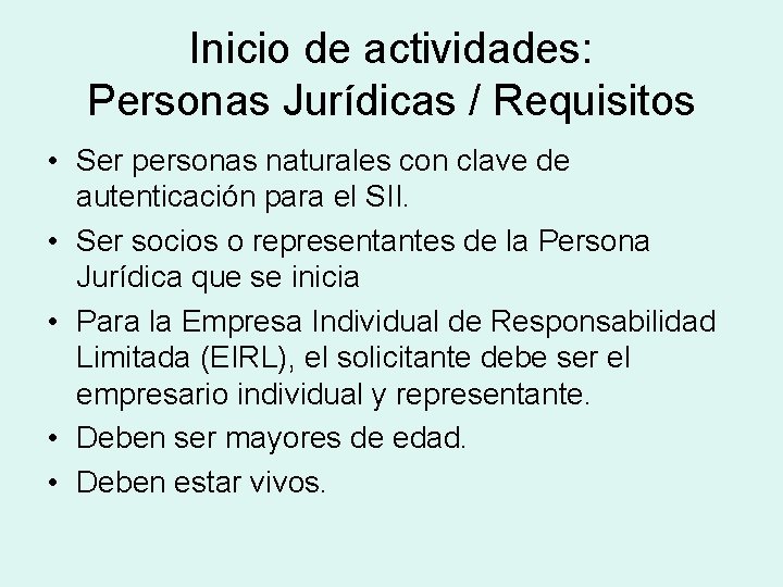 Inicio de actividades: Personas Jurídicas / Requisitos • Ser personas naturales con clave de