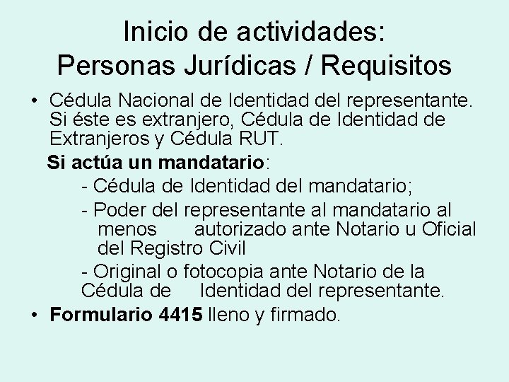 Inicio de actividades: Personas Jurídicas / Requisitos • Cédula Nacional de Identidad del representante.