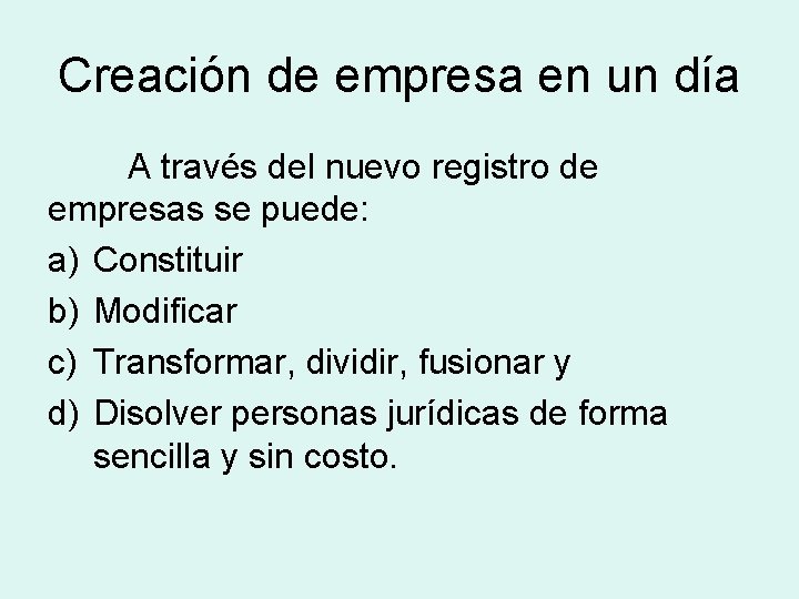 Creación de empresa en un día A través del nuevo registro de empresas se