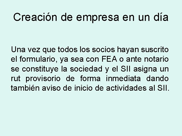 Creación de empresa en un día Una vez que todos los socios hayan suscrito