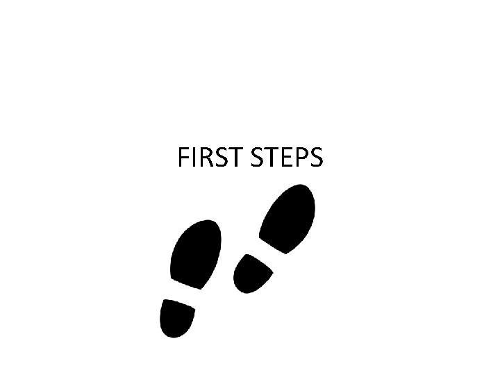 FIRST STEPS 