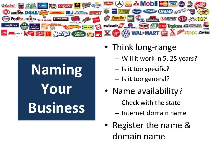 • Think long-range Naming Your Business – Will it work in 5, 25