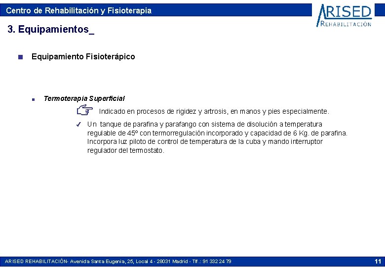 Centro de Rehabilitación y Fisioterapia 3. Equipamientos_ n Equipamiento Fisioterápico n Termoterapia Superficial N