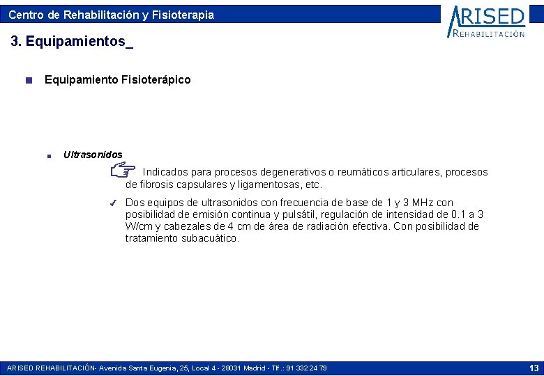 Centro de Rehabilitación y Fisioterapia 3. Equipamientos_ n Equipamiento Fisioterápico n Ultrasonidos N Indicados