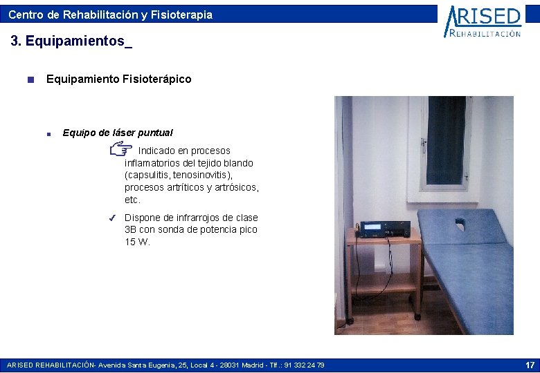 Centro de Rehabilitación y Fisioterapia 3. Equipamientos_ n Equipamiento Fisioterápico n Equipo de láser Centro de Rehabilitación y Fisioterapia 3. Equipamientos_ n Equipamiento Fisioterápico n Equipo de láser