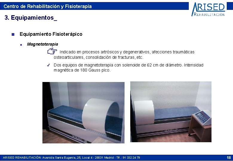 Centro de Rehabilitación y Fisioterapia 3. Equipamientos_ n Equipamiento Fisioterápico n Magnetoterapia N Indicado Centro de Rehabilitación y Fisioterapia 3. Equipamientos_ n Equipamiento Fisioterápico n Magnetoterapia N Indicado