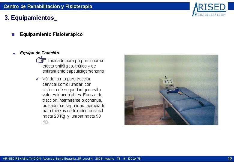 Centro de Rehabilitación y Fisioterapia 3. Equipamientos_ n n Equipamiento Fisioterápico Equipo de Tracción Centro de Rehabilitación y Fisioterapia 3. Equipamientos_ n n Equipamiento Fisioterápico Equipo de Tracción