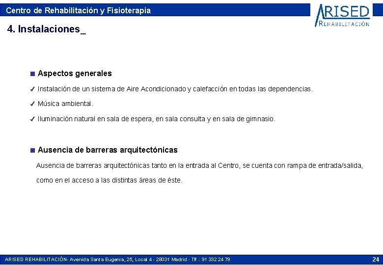 Centro de Rehabilitación y Fisioterapia 4. Instalaciones_ n Aspectos generales Instalación de un sistema