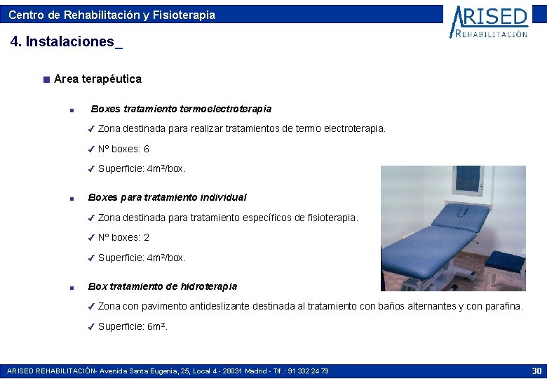 Centro de Rehabilitación y Fisioterapia 4. Instalaciones_ n Area terapéutica n Boxes tratamiento termoelectroterapia Centro de Rehabilitación y Fisioterapia 4. Instalaciones_ n Area terapéutica n Boxes tratamiento termoelectroterapia