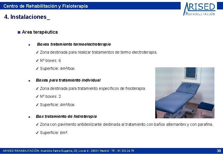 Centro de Rehabilitación y Fisioterapia 4. Instalaciones_ n Area terapéutica n Boxes tratamiento termoelectroterapia