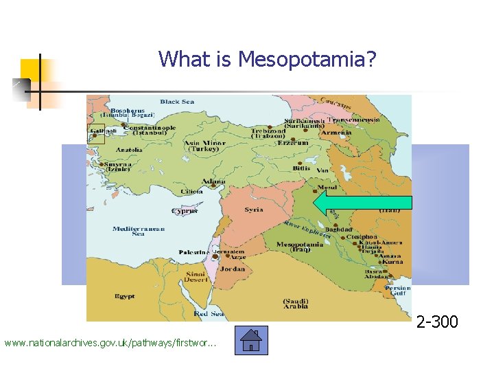 What is Mesopotamia? 2 -300 www. nationalarchives. gov. uk/pathways/firstwor. . . 