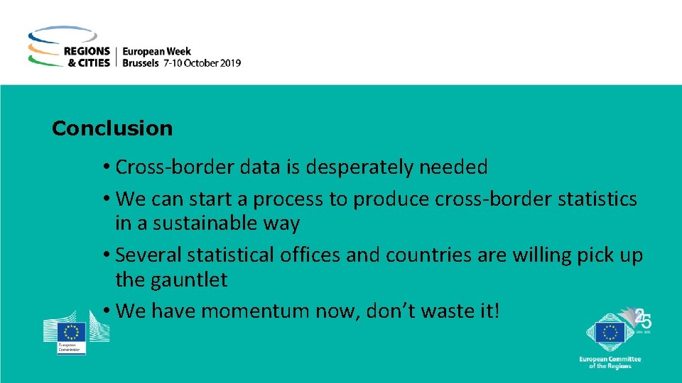 Conclusion • Cross-border data is desperately needed • We can start a process to