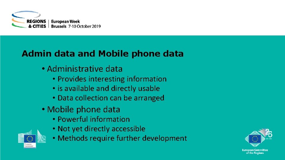 Admin data and Mobile phone data • Administrative data • Provides interesting information •