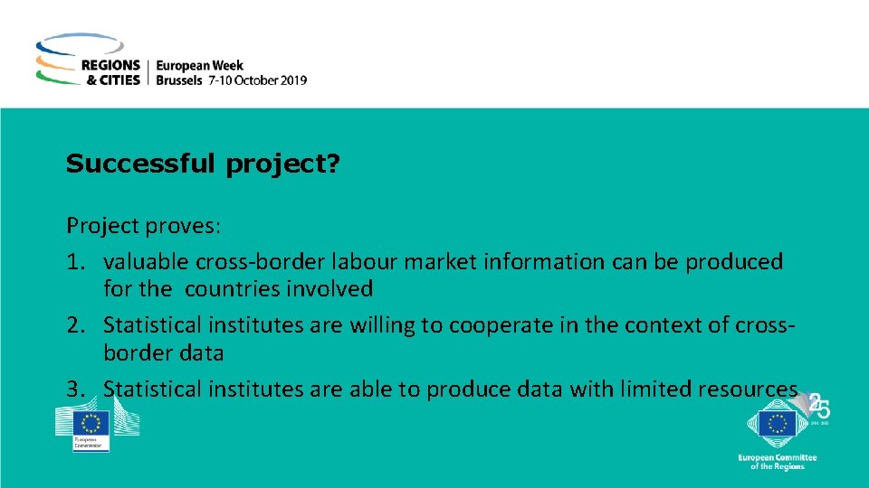 Successful project? Project proves: 1. valuable cross-border labour market information can be produced for