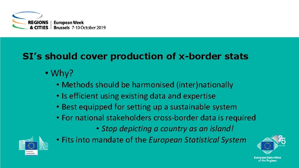 SI’s should cover production of x-border stats • Why? • Methods should be harmonised
