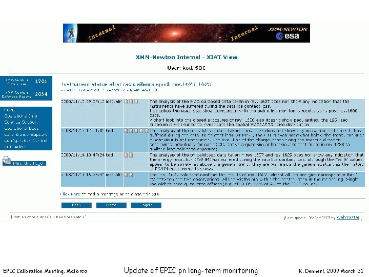 EPIC Calibration Meeting, Mallorca Update of EPIC pn long-term monitoring K. Dennerl, 2009 March