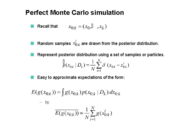 Perfect Monte Carlo simulation z Recall that z Random samples are drawn from the