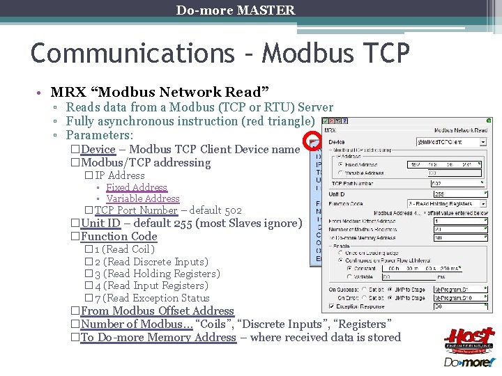 Do-more MASTER Communications – Modbus TCP • MRX “Modbus Network Read” ▫ Reads data Do-more MASTER Communications – Modbus TCP • MRX “Modbus Network Read” ▫ Reads data