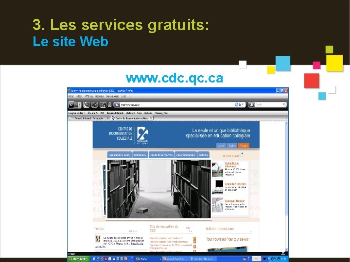 3. Les services gratuits: Le site Web www. cdc. qc. ca 