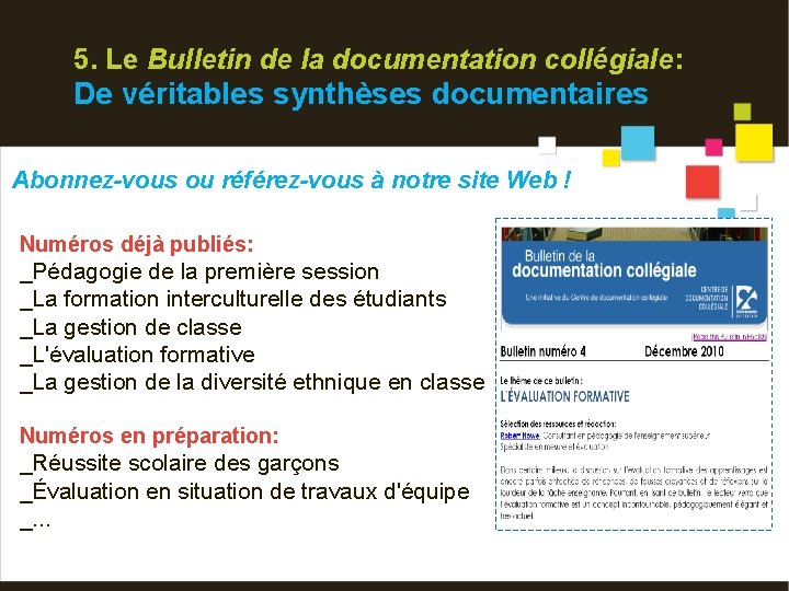 5. Le Bulletin de la documentation collégiale: De véritables synthèses documentaires Abonnez-vous ou référez-vous