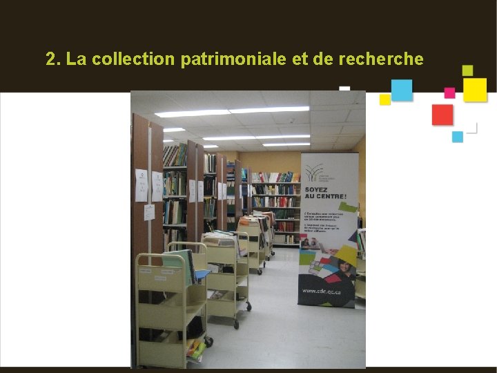 2. La collection patrimoniale et de recherche 