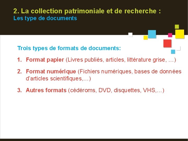 2. La collection patrimoniale et de recherche : Les type de documents Trois types