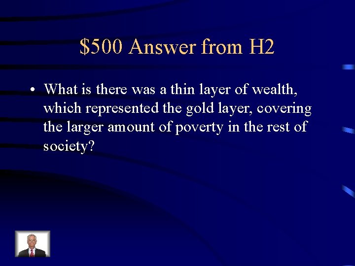 $500 Answer from H 2 • What is there was a thin layer of $500 Answer from H 2 • What is there was a thin layer of