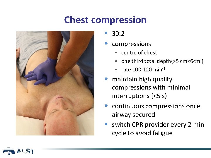 Chest compression • 30: 2 • compressions • centre of chest • one third