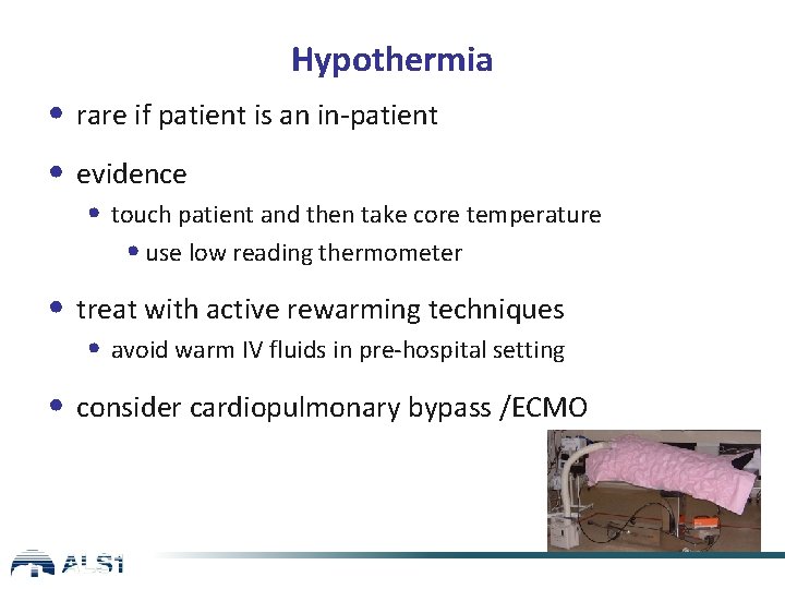 Hypothermia • rare if patient is an in-patient • evidence • touch patient and