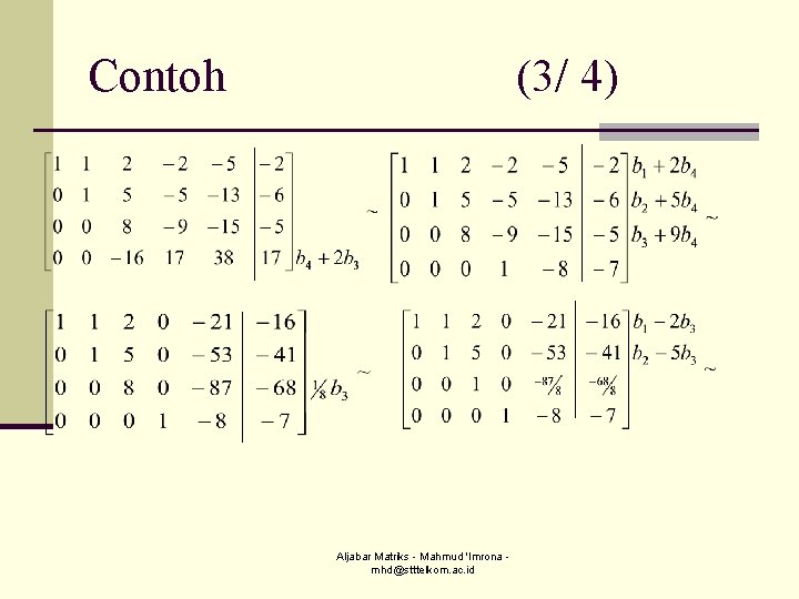 Contoh (3/ 4) Aljabar Matriks - Mahmud 'Imrona mhd@stttelkom. ac. id 